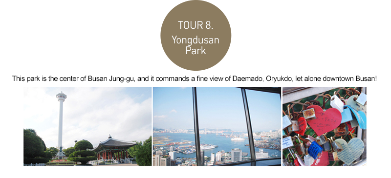 -	This park is the center of Busan Jung-gu, and it commands a fine view of Daemado, Oryukdo, let alone downtown Busan !
